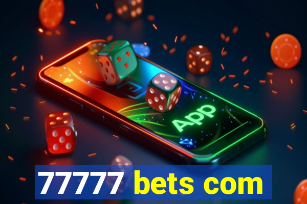 77777 bets com